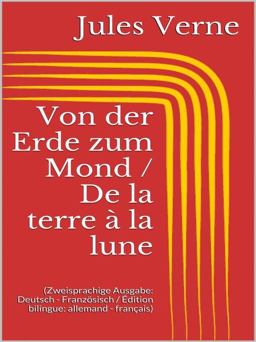 Title details for Von der Erde zum Mond / De la terre à la lune by Jules Verne - Available